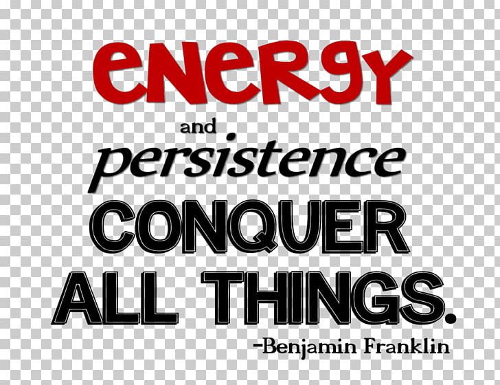 Quotation Energy And Persistence Conquer All Things. Business You Just Can't Beat The Person Who Never Gives Up. Human Resource PNG, Clipart,  Free PNG Download