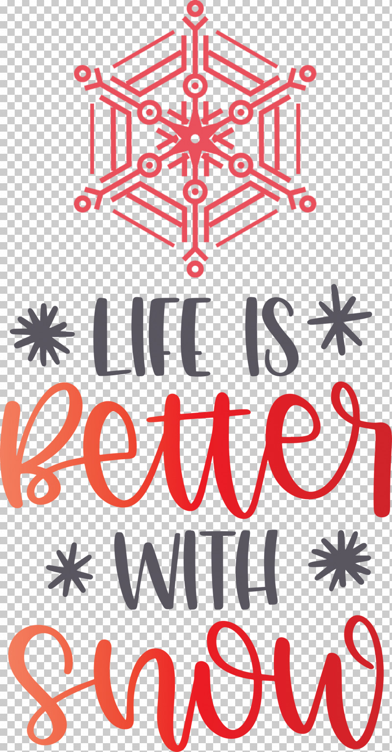 Life Is Better With Snow Snow Winter PNG, Clipart, Geometry, Life Is Better With Snow, Line, Mathematics, Meter Free PNG Download