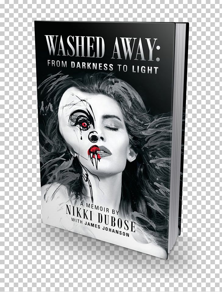 Washed Away: From Darkness To Light Nikki DuBose Model Book Memoir PNG, Clipart, Author, Biography, Book, Celebrities, Health Free PNG Download