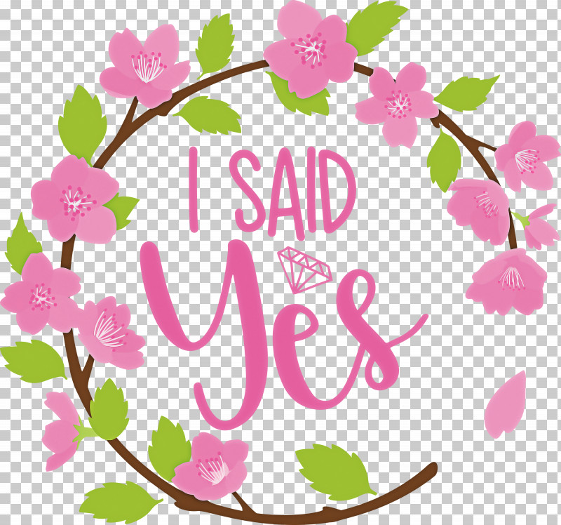 I Said Yes She Said Yes Wedding PNG, Clipart, Cartoon, Cut Flowers, Floral Design, Floriculture, Flower Free PNG Download