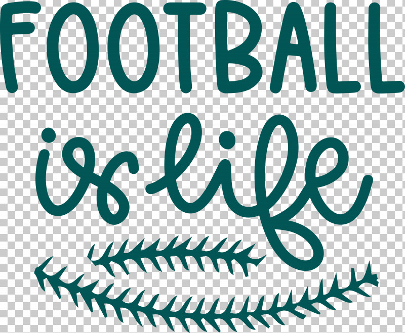 Football Is Life Football PNG, Clipart, Calligraphy, Football, Green, Happiness, Leaf Free PNG Download