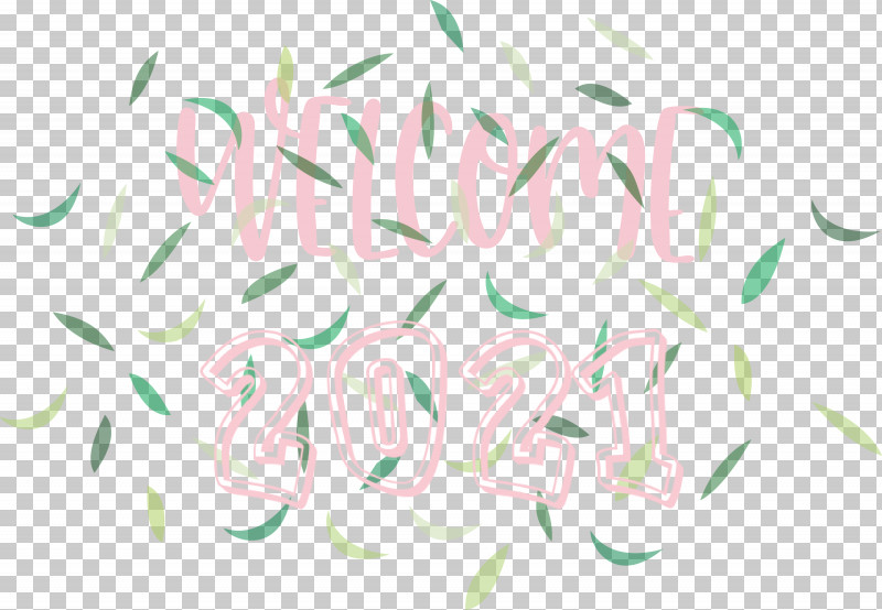 Welcome 2021 Year 2021 Year 2021 New Year PNG, Clipart, 2021 New Year, 2021 Year, Biology, Calligraphy, Green Free PNG Download