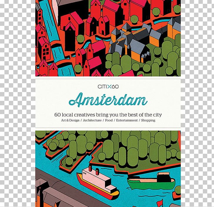 Amsterdam New York City Paris CITIx60 City Guides PNG, Clipart, Advertising, Amsterdam, Art, Artist, Book Free PNG Download