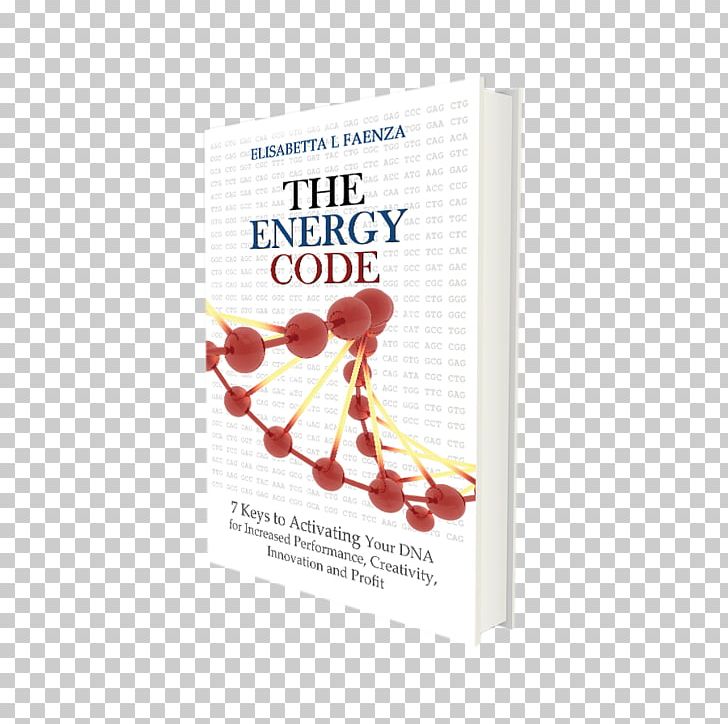 The Energy Code: Mastering Energy In The Age Of Burnout Innovation PNG, Clipart, Author, Book, Capsule, Creativity, Dietary Supplement Free PNG Download