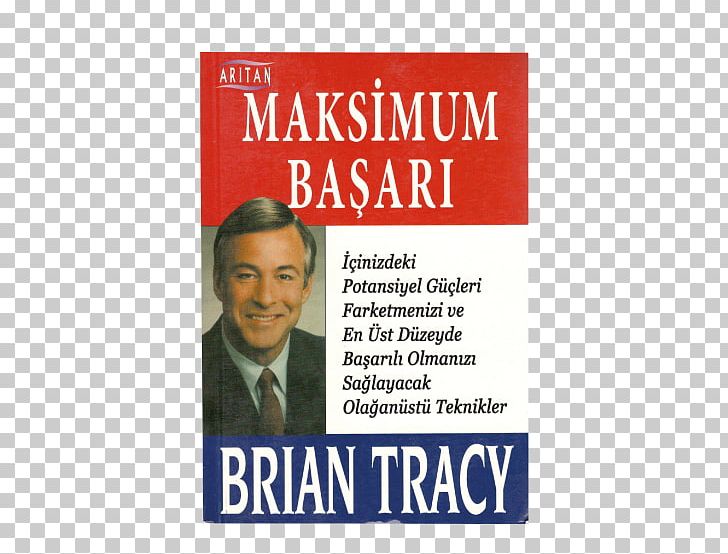Brian Tracy Maximum Achievement Leadership Book Neta Jisko Koi Upadhi Nahin PNG, Clipart, Advertising, Book, Brand, Brian Tracy, Communication Free PNG Download