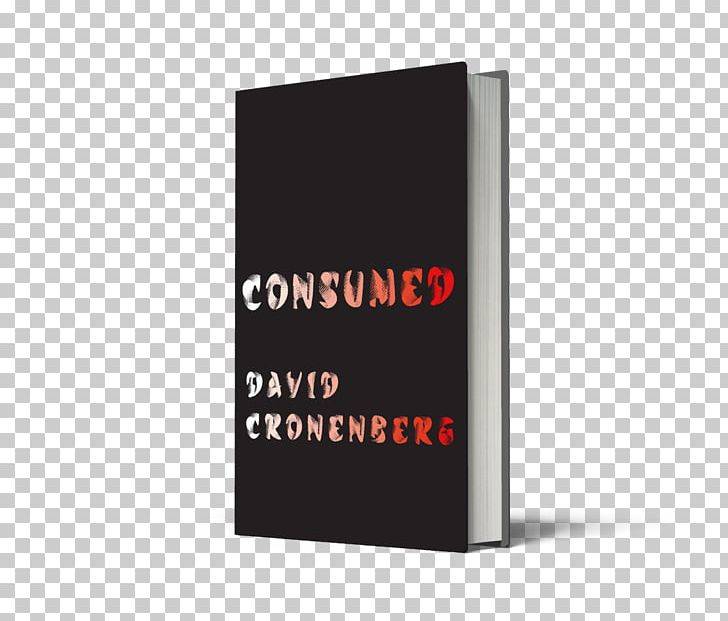 Consumed Hardcover Brand Book Product PNG, Clipart, Book, Brand, Consumed, David Cronenberg, Hardcover Free PNG Download