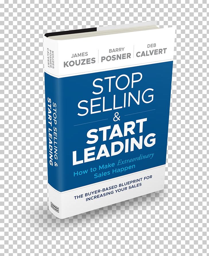 Stop Selling And Start Leading: How To Make Extraordinary Sales Happen Book Brand PNG, Clipart, Book, Book Cover, Brand, Objects, Sales Free PNG Download