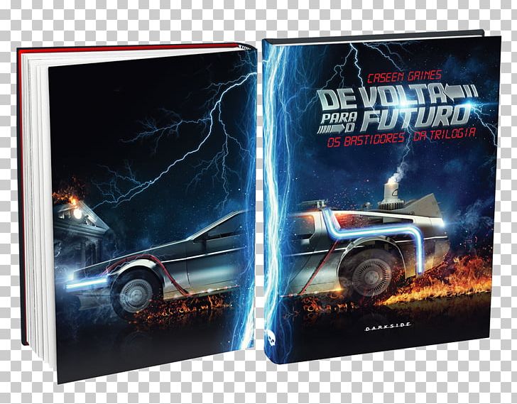 De Volta Para O Futuro: Os Bastidores Da Trilogia Marty McFly Book We Don't Need Roads: The Making Of The Back To The Future Trilogy PNG, Clipart,  Free PNG Download