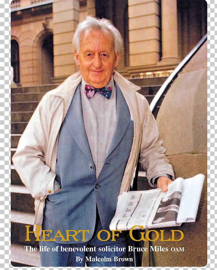 Heart Of Gold: The Life Of Benevolent Solicitor Bruce Miles OAM Malcolm Brown Book Bruce Miles Foundation Time And Again PNG, Clipart, Book, Book Cover, Donation, Entrepreneurship, Formal Wear Free PNG Download