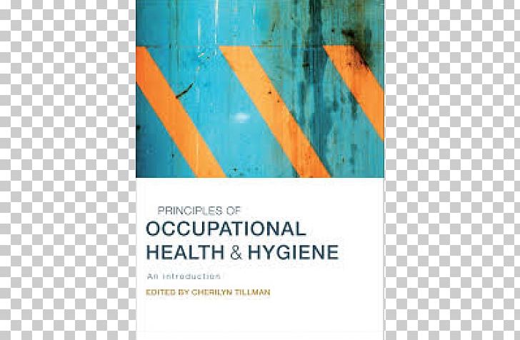 Principles Of Neurobiology Occupational Safety And Health Principles Of Occupational Health And Hygiene: An Introduction Medicine PNG, Clipart, Advertising, Aqua, Book, Brand, Ebook Free PNG Download