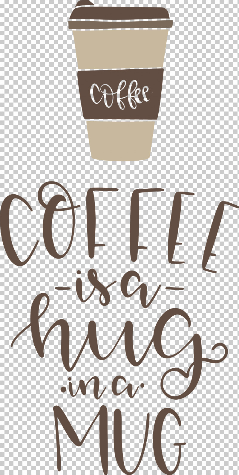 Coffee Is A Hug In A Mug Coffee PNG, Clipart, Calligraphy, Coffee, Coffee Cup, Cup, Line Free PNG Download