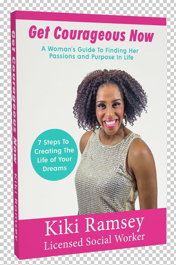 Get Courageous Now: A Woman's Guide To Finding Her Passions And Purpose In Life Kiki Ramsey Jheri Curl Book Hair Coloring PNG, Clipart,  Free PNG Download