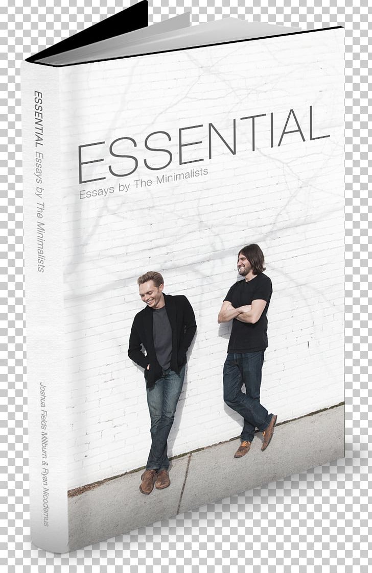 Essential: Essays By The Minimalists Minimalism-Essential Essays Minimalism: Live A Meaningful Life Everything That Remains: A Memoir By The Minimalists PNG, Clipart, Arraiaacute, Author, Book, Brand, Ebook Free PNG Download