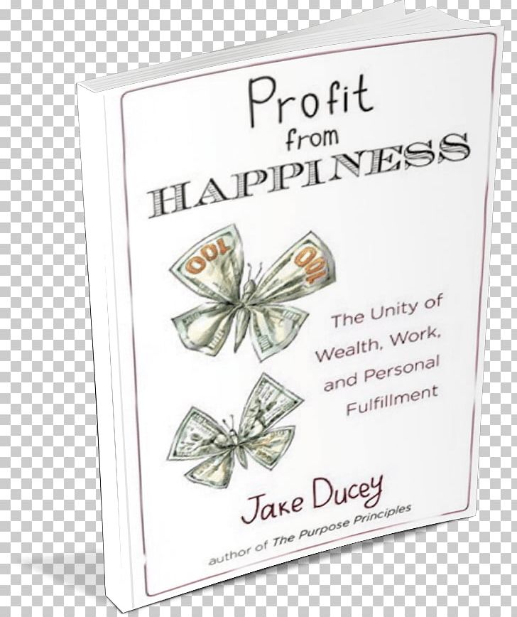 Profit From Happiness: The Unity Of Wealth PNG, Clipart, Butterfly, Moths And Butterflies, Others, Pollinator, Prosperity Free PNG Download