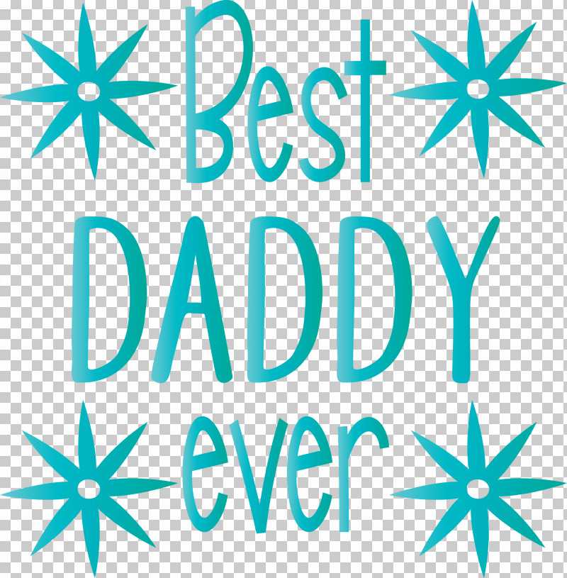 Best Daddy Ever Happy Fathers Day PNG, Clipart, Aqua M, Best Daddy Ever, Happy Fathers Day, Leaf, Line Free PNG Download
