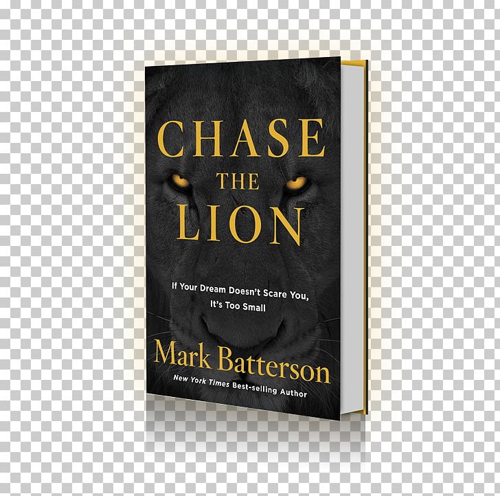 Chase The Lion: If Your Dream Doesn't Scare You PNG, Clipart,  Free PNG Download