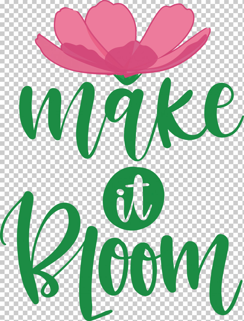 Make It Bloom Bloom Spring PNG, Clipart, Bloom, Floral Design, Green, Leaf, Line Free PNG Download