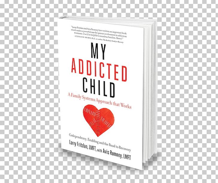 My Addicted Child: Codependency PNG, Clipart, Book, Brand, Child, Codependency, Enabling Free PNG Download