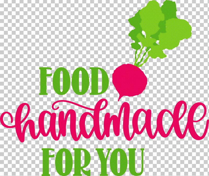 Food Handmade For You Food Kitchen PNG, Clipart, Flower, Food, Fruit, Green, Happiness Free PNG Download