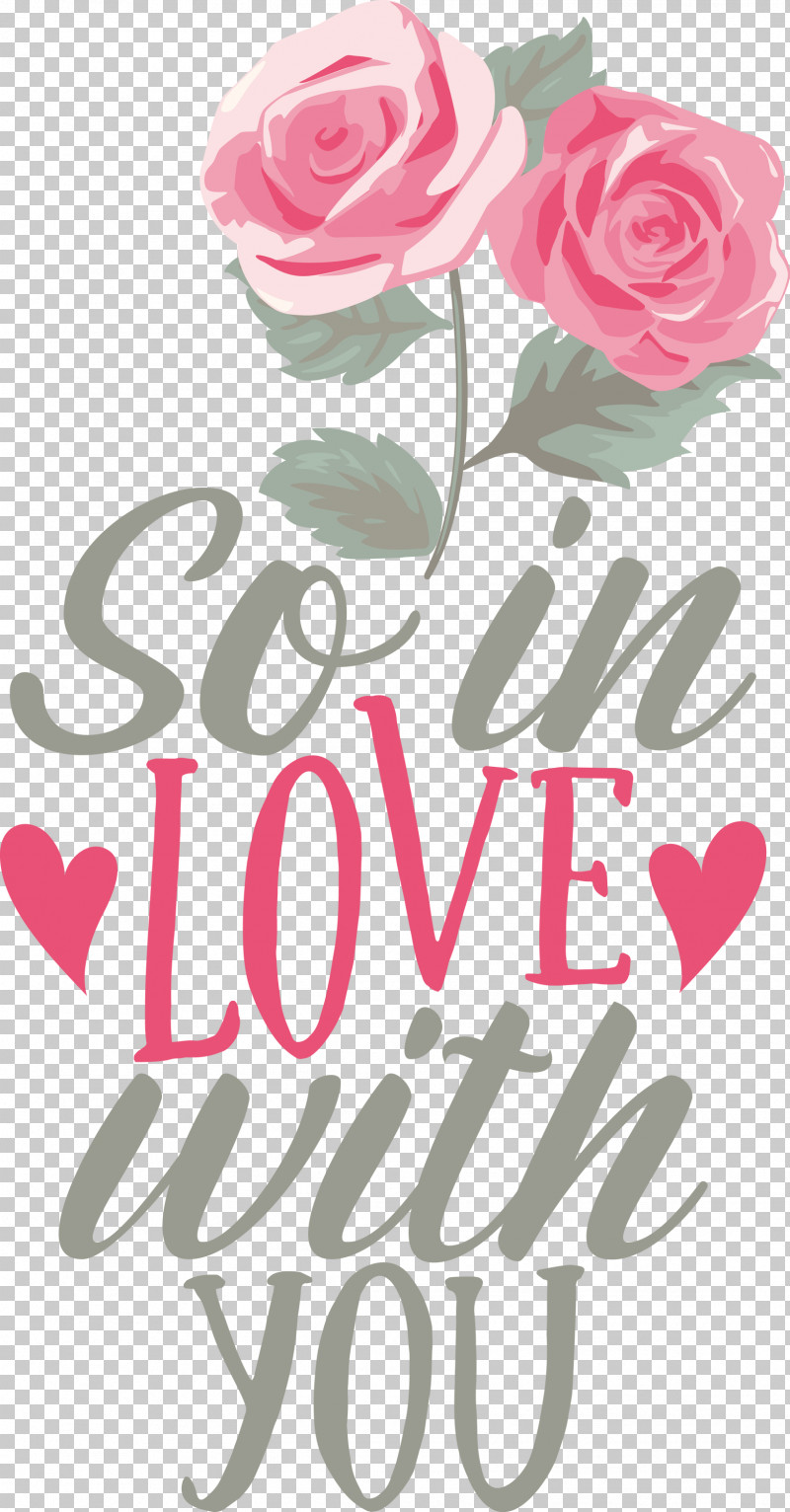 So In Love With You Valentines Day Valentine PNG, Clipart, Cut Flowers, Floral Design, Flower, Garden, Garden Roses Free PNG Download
