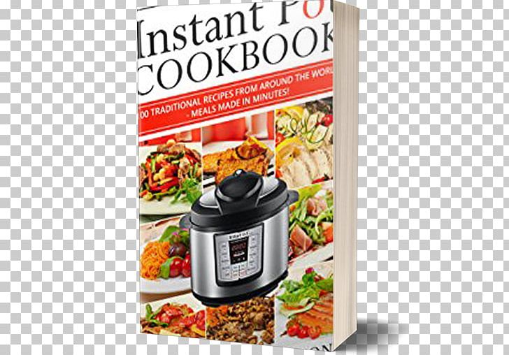 The Instant Pot® Electric Pressure Cooker Cookbook: Easy Recipes For Fast And Healthy Meals Indian Instant Pot Slow Cookers Instant Pot Italian: 100 Irresistible Recipes Made Easier Than Ever PNG, Clipart, Book, Cookware And Bakeware, Cuisine, Dish, Food Free PNG Download