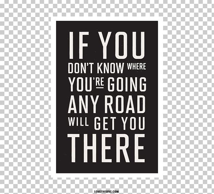 If You Don't Know Where You Are Going PNG, Clipart,  Free PNG Download