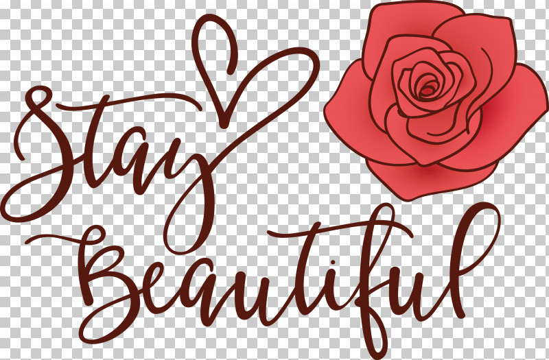 Stay Beautiful Fashion PNG, Clipart, Calligraphy, Cut Flowers, Fashion, Floral Design, Flower Free PNG Download