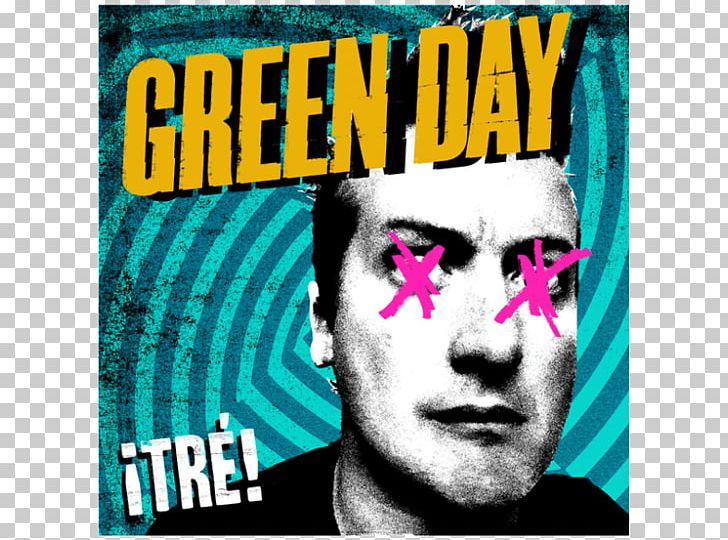 Tré Cool ¡Tré! Green Day ¡Uno! ¡Dos! PNG, Clipart, Advertising, Album, Album Cover, Billie Joe Armstrong, Dos Free PNG Download