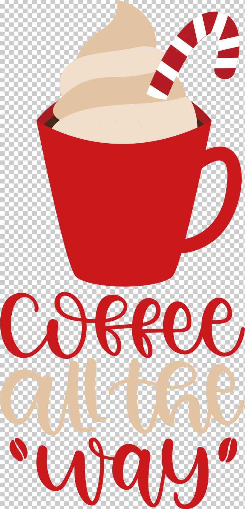 Coffee All The Way Coffee PNG, Clipart, Coffee, Coffee Cup, Cup, Drinkware, Meter Free PNG Download