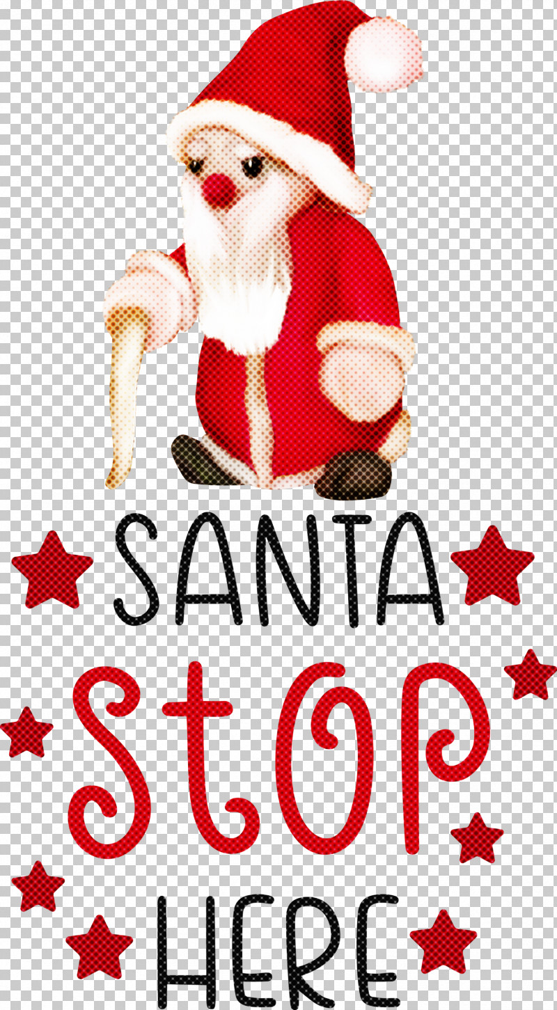 Santa Stop Here Santa Christmas PNG, Clipart, Christmas, Christmas Day, Christmas Ornament, Christmas Ornament M, Holiday Free PNG Download
