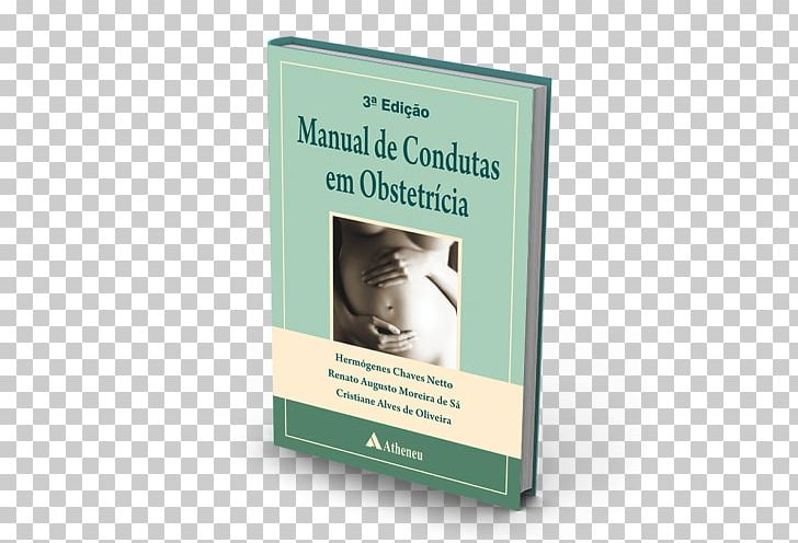 Manual De Condutas Em Obstetricia Book Obstetricia Basica Midwifery Medicine PNG, Clipart,  Free PNG Download