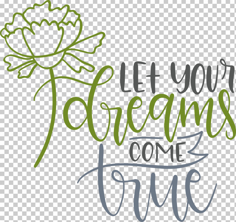 Dream Dream Catch Let Your Dreams Come True PNG, Clipart, Artistic Inspiration, Calligraphy, Cut Flowers, Dream, Dream Catch Free PNG Download