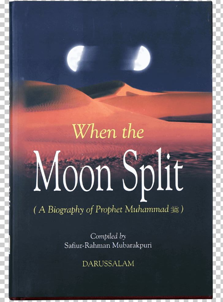 When The Moon Split (Biography Of Prophet Muhammad) Splitting Of The Moon Book قرآن مجيد Prophetic Biography PNG, Clipart, Book, Edition, Hadith, Islam, Islamic Holy Books Free PNG Download