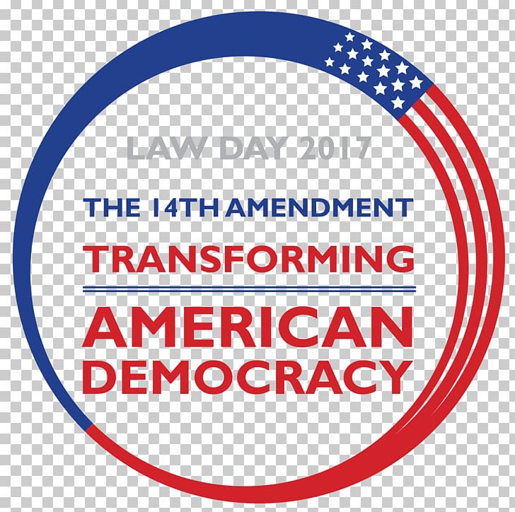 Fourteenth Amendment To The United States Constitution Law Day American Bar Association PNG, Clipart, Area, Bar Association, Brand, Circle, Constitutional Law Free PNG Download