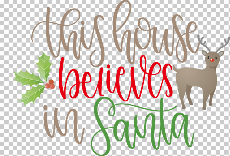 This House Believes In Santa Santa PNG, Clipart, Antler, Christmas Day, Christmas Ornament, Christmas Ornament M, Deer Free PNG Download