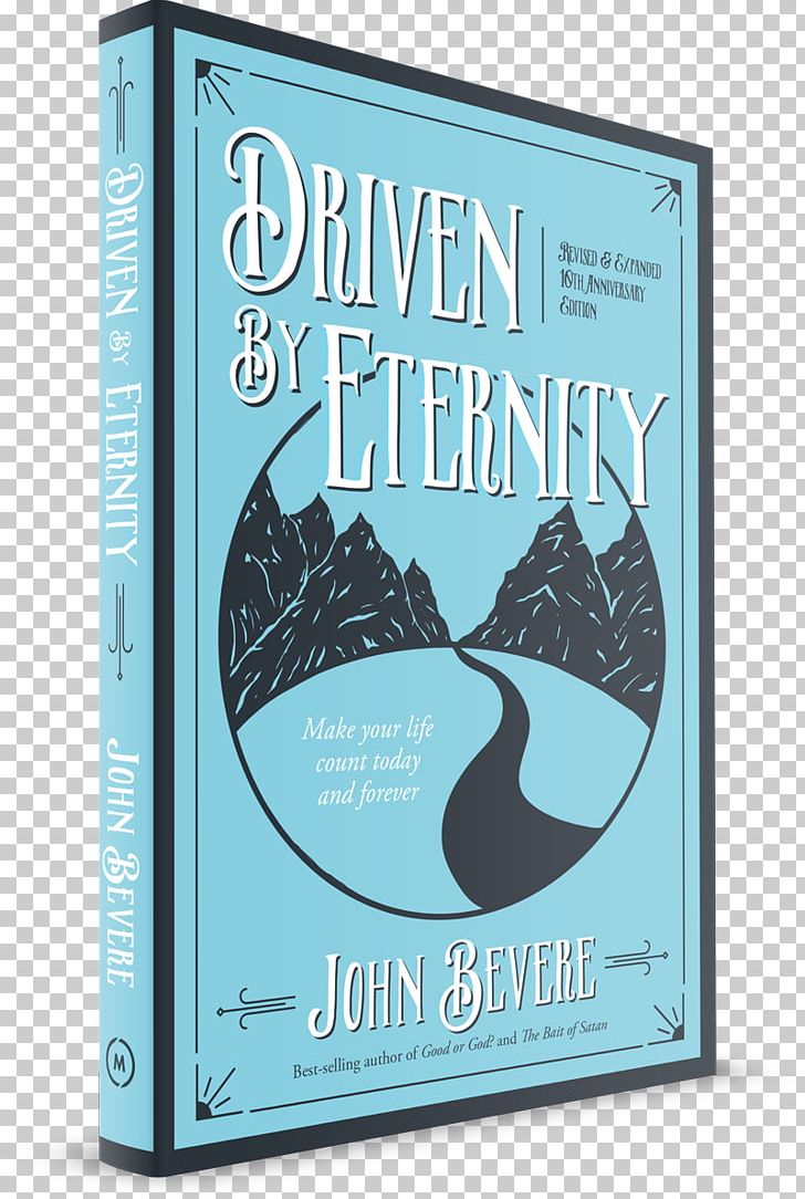 Driven By Eternity: Make Your Life Count Today And Forever Bait Of Satan: Living Free From The Deadly Trap Of Offense Affabel The Bait Of Satan The Holy Spirit: An Introduction PNG, Clipart, Author, Bestseller, Book, Brand, Eternity Free PNG Download
