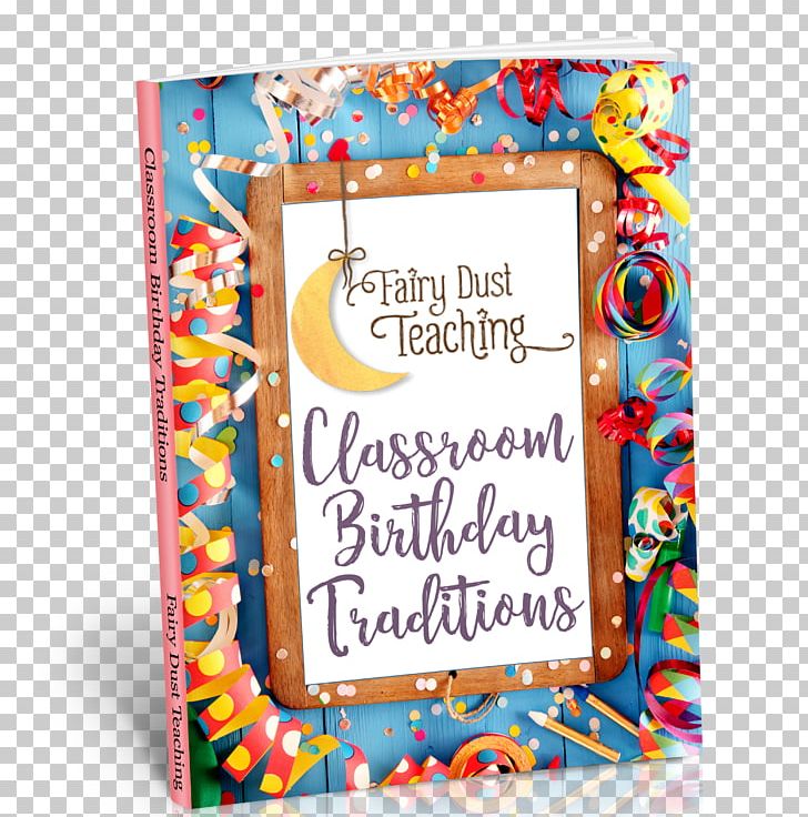 Birthday Anniversary Classroom Party Reggio Emilia Approach PNG, Clipart, Anniversary, Birthday, Child, Class, Classroom Free PNG Download