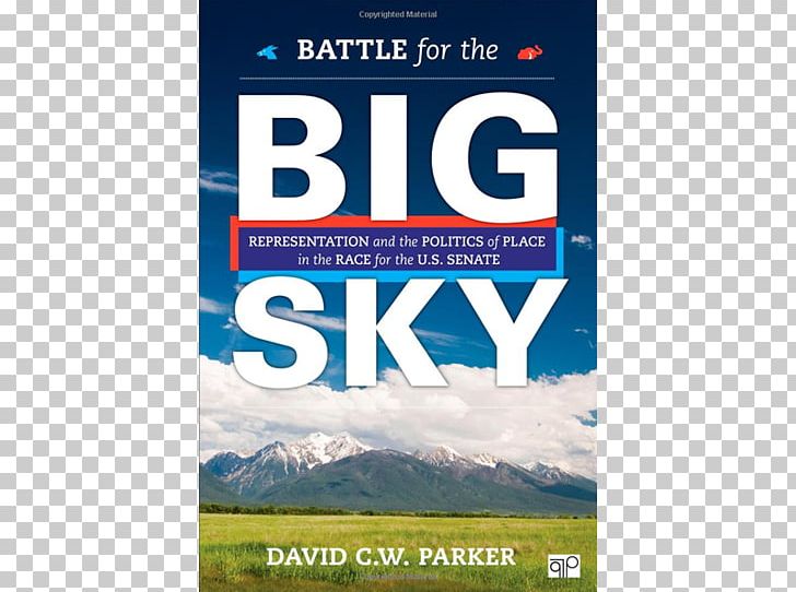 Battle For The Big Sky: Representation And The Politics Of Place In The Race For The US Senate Political Science Montana Public Radio PNG, Clipart, Advertising, Banner, Big Sky, Blue, Brand Free PNG Download