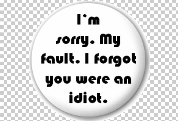 Lapel Pin Pin Badges You Are An Idiot Png Clipart Area