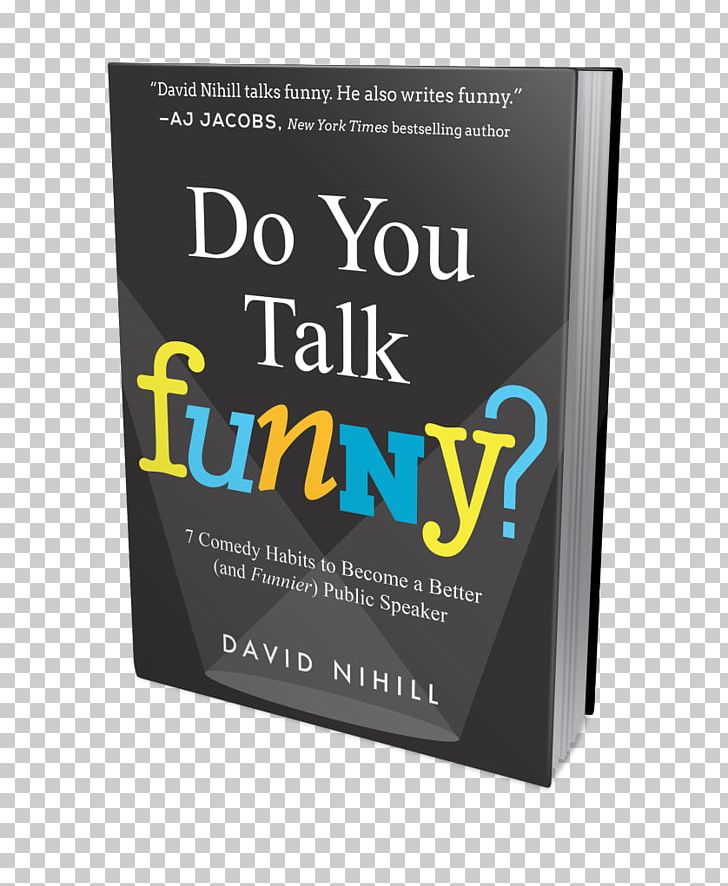 Do You Talk Funny? 7 Comedy Habits To Become A Better (and Funnier) Public Speaker Humour Comedian Book PNG, Clipart,  Free PNG Download