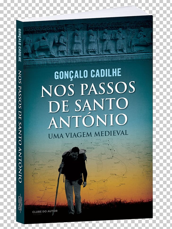 Nos Passos De Santo António: Uma Viagem Medieval Nos Passos De Magalhães: Uma Biografia Itinerante Around The World In Eighty Days Book Pilgr PNG, Clipart, Advertising, Around The World In Eighty Days, Book, Bookshop, Gentleman Free PNG Download