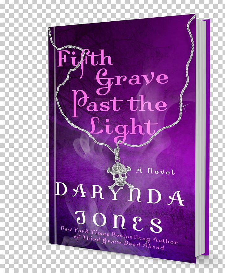Fifth Grave Past The Light Fourth Grave Beneath My Feet The Charley Davidson Series Second Grave On The Left PNG, Clipart, Author, Book, Brand, Charley Davidson Series, Darynda Jones Free PNG Download