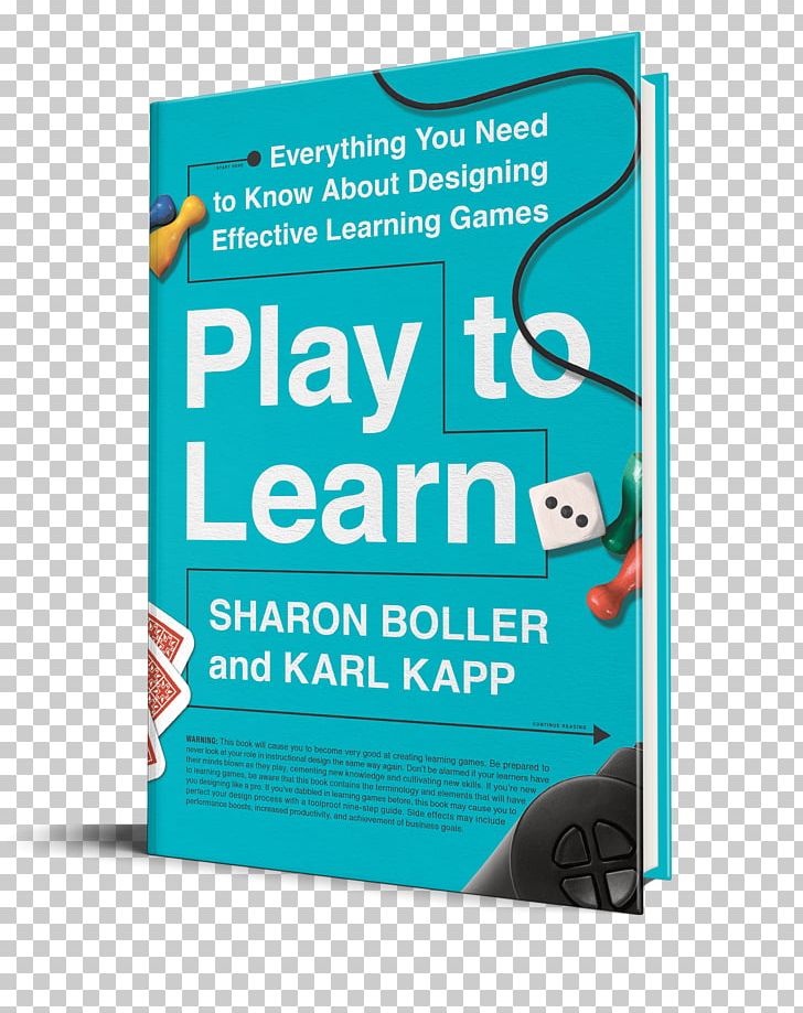 Play To Learn: Everything You Need To Know About Designing Effective Learning Games Game Design Education PNG, Clipart, Adaptive Learning, Advertising, Art, Book, Brand Free PNG Download