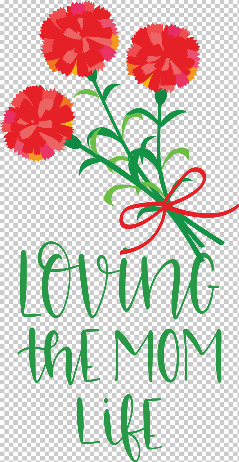 Mothers Day Mothers Day Quote Loving The Mom Life PNG, Clipart, Carnation, Cut Flowers, Floral Design, Flower, Flower Bouquet Free PNG Download