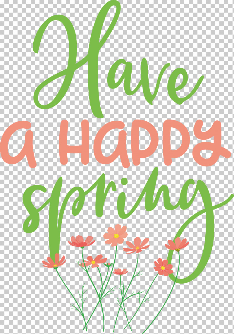 Spring Have A Happy Spring PNG, Clipart, Cut Flowers, Floral Design, Happiness, Leaf, Logo Free PNG Download