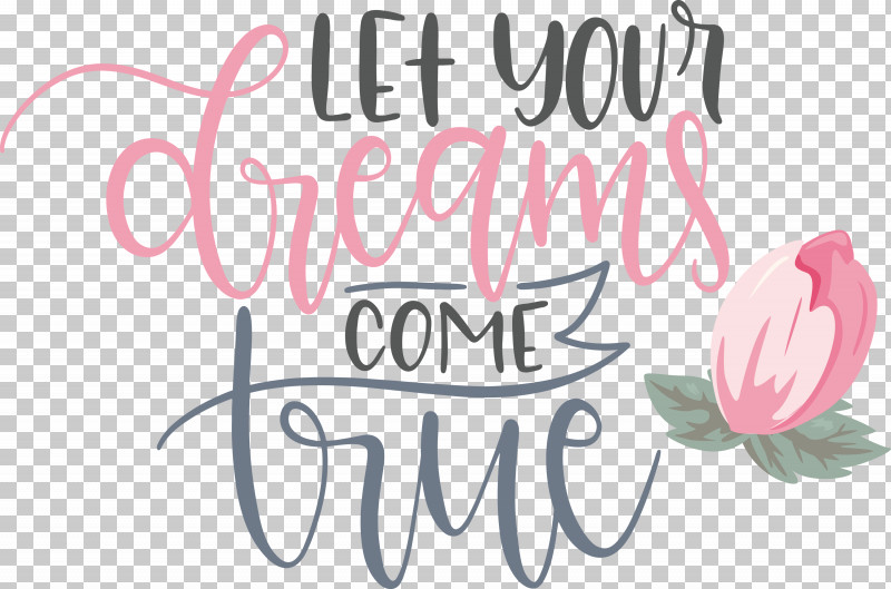 Dream Dream Catch Let Your Dreams Come True PNG, Clipart, Biology, Calligraphy, Cut Flowers, Dream, Dream Catch Free PNG Download
