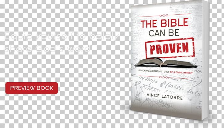 The Bible Can Be Proven: Unlocking Ancient Mysteries Of A Divine Imprint Brand Font Product PNG, Clipart, Ancient History, Bible, Book, Brand, Ebook Free PNG Download