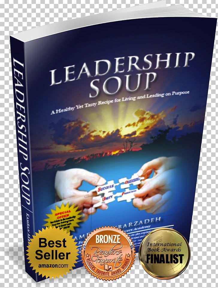 Leadership Soup: A Healthy Yet Tasty Recipe For Living And Leading On Purpose Product Amazon.com Sales PNG, Clipart, Amazoncom, Author, Book, Coaching, Dating Free PNG Download