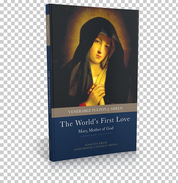 Mary Bible World's First Love Those Mysterious Priests Catholicism PNG, Clipart,  Free PNG Download