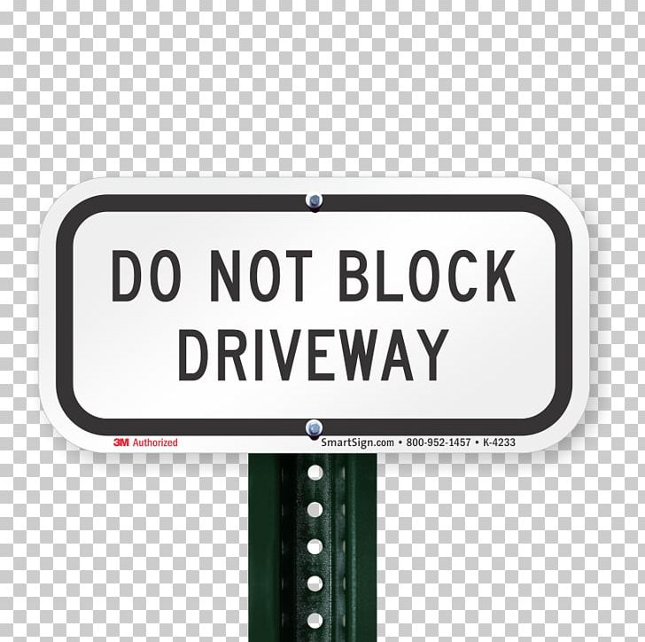 "Do Not Block Drive" Sign Signage Brand Traffic Sign Product Design PNG, Clipart, Aluminium, Brand, Communication, Driveway, Sign Free PNG Download